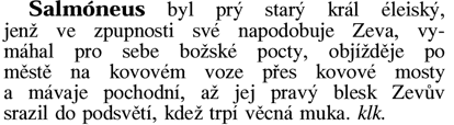 Zaj�mav� je, �e v Ottov� encyklopedii je Salmoneus, ale ne salmonel�za.